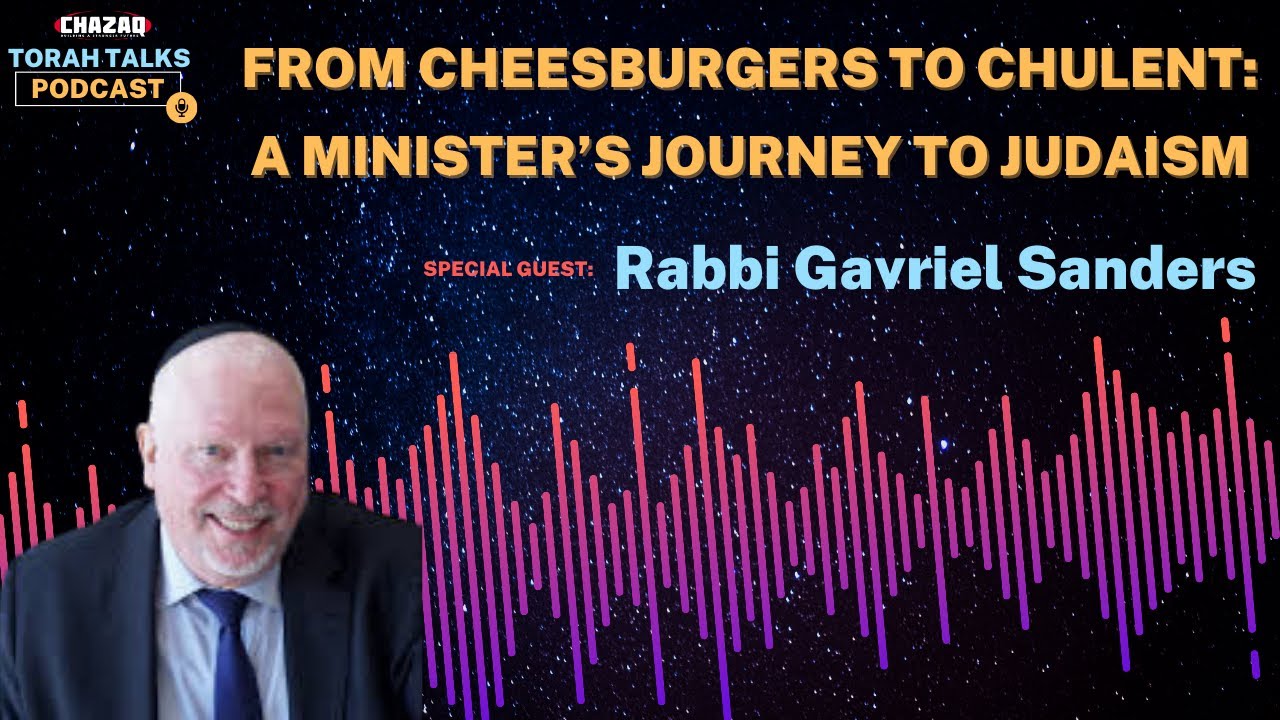 CHAZAQ's Torah Talks #159 Rabbi Gavriel Sanders - A Minister's Journey to Judaism