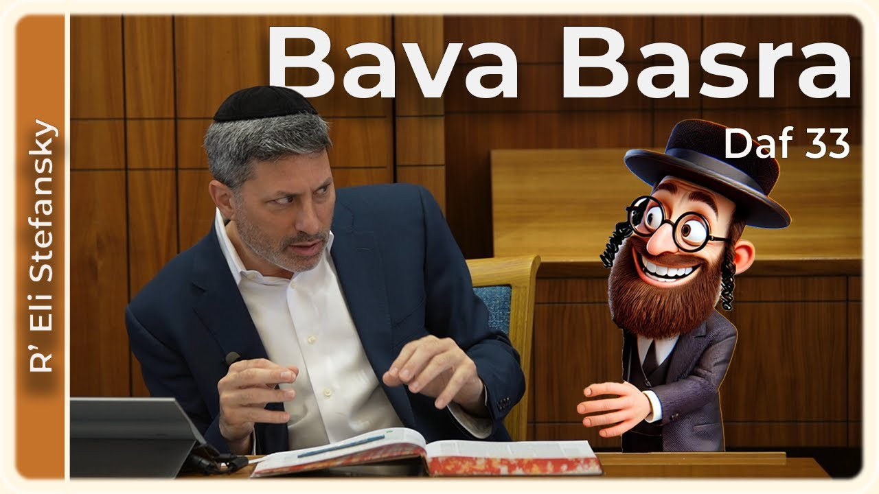 Daf Yomi Bava Basra Daf 33 by R’ Eli Stefansky