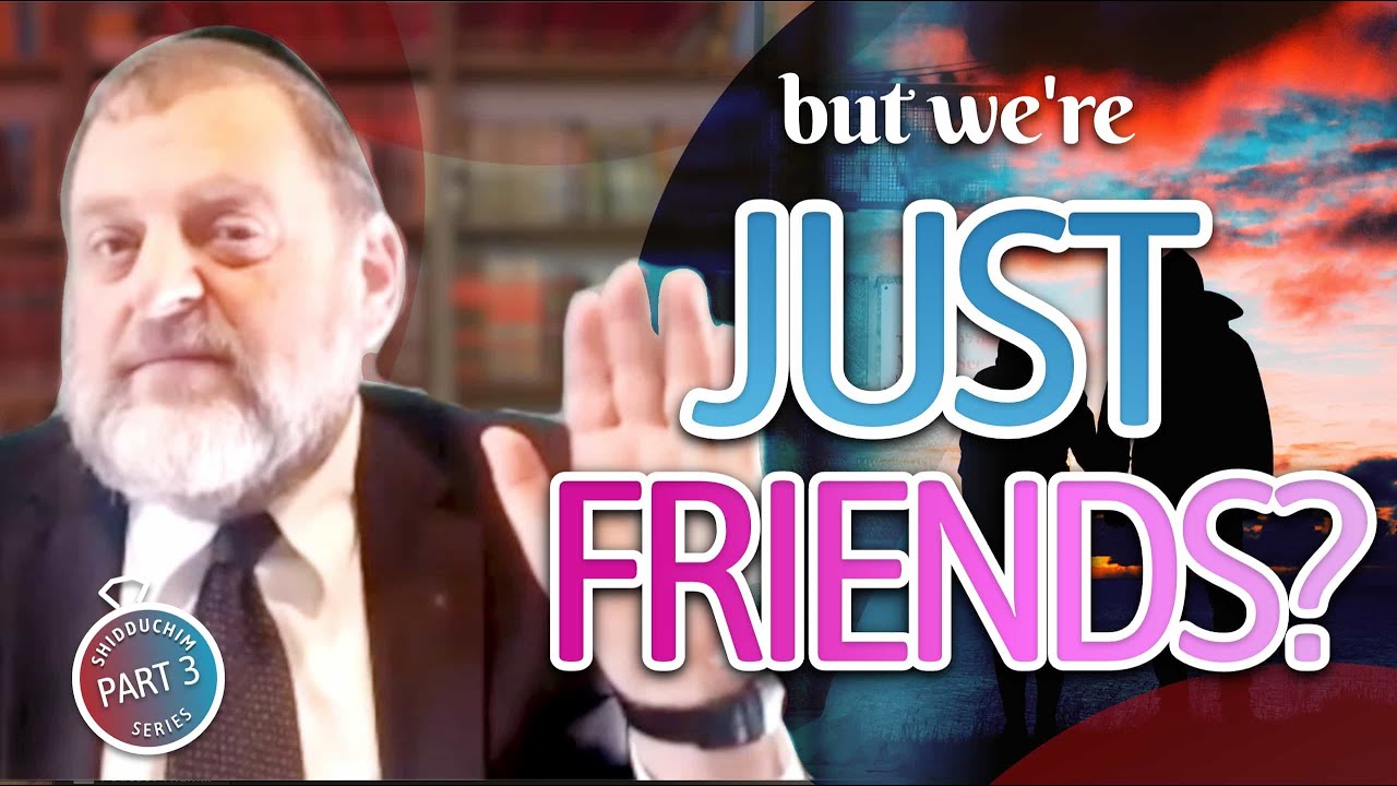 Shidduch Series #3: But We're Just Friends (Ep. 117)