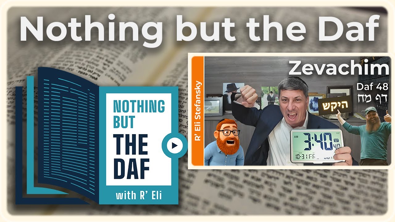CHAZARAH - Zevachim Daf 48 | "Nothing but the Daf" with R' Eli Stefansky