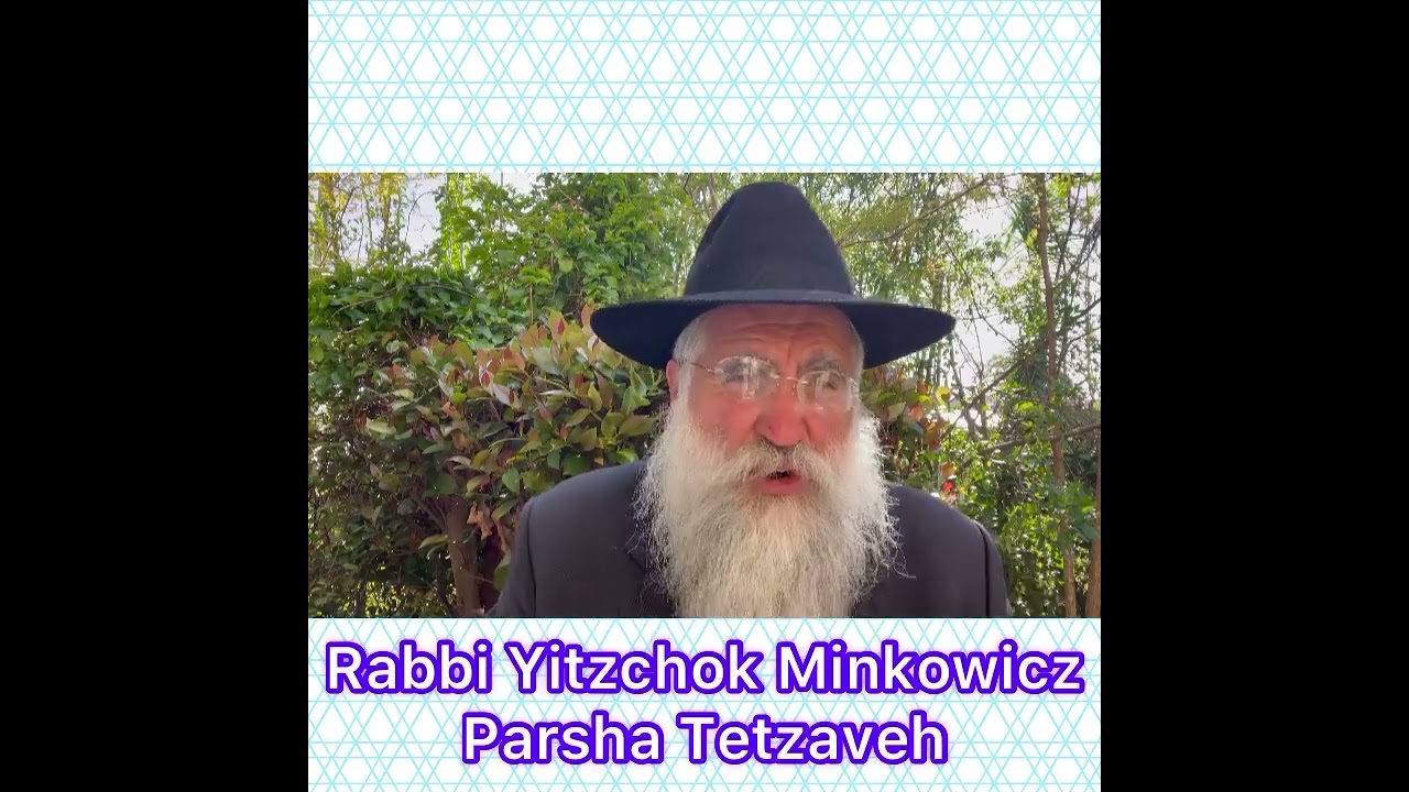 Rabbi Yitzchok Minkowicz Weekly Torah Lesson Parsha Tetzaveh Why is it important to have a Rebbe?