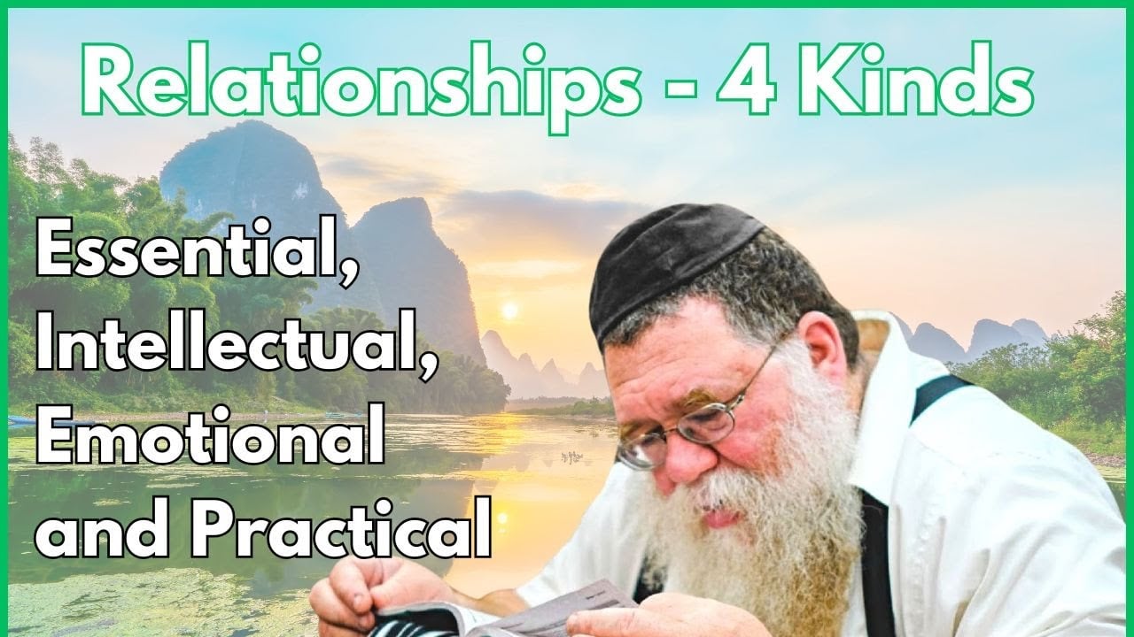 Tanya Kuntres Acharon #1c- 4 Relationships: Essential, intellectual, emotional & practical - RCD