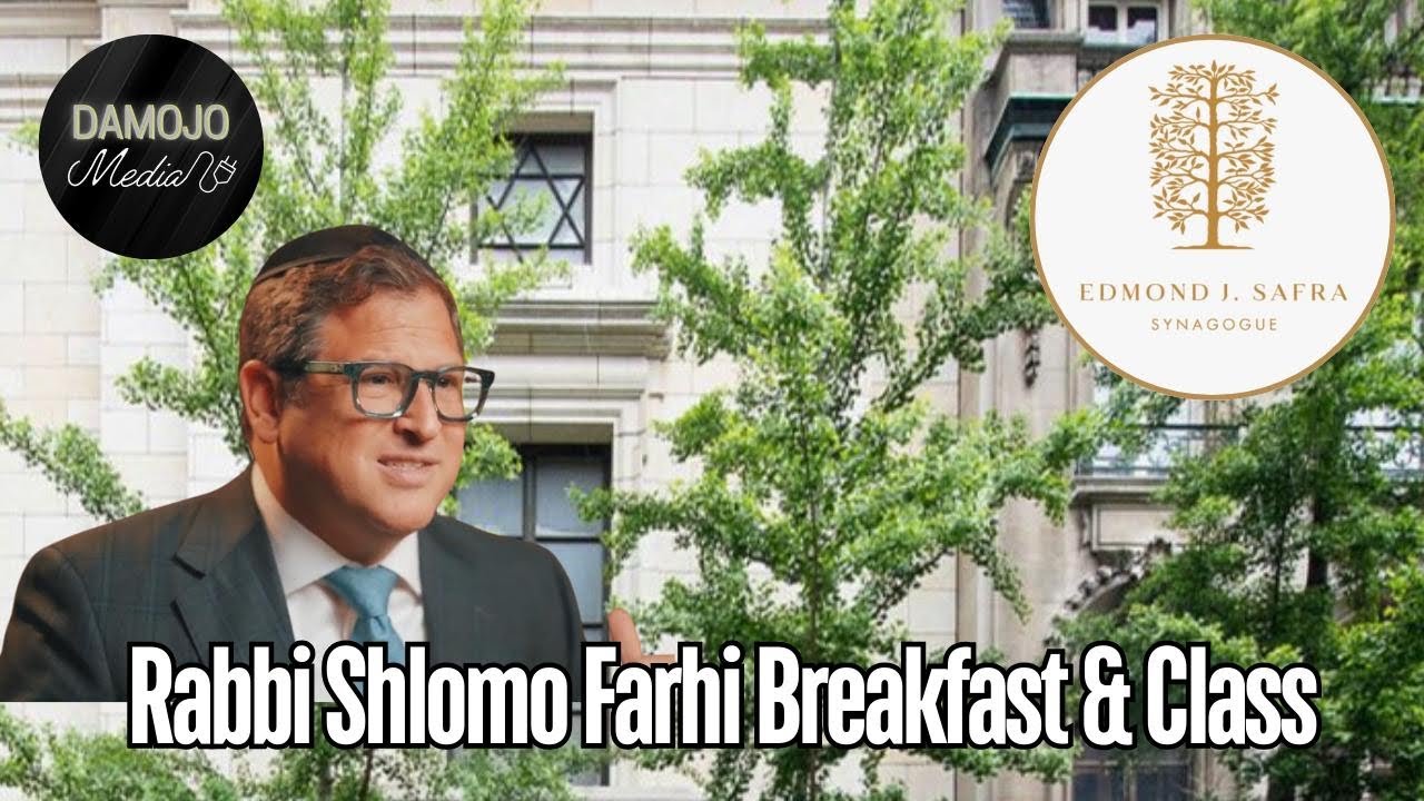 EJSS - Rabbi Shlomo Farhi’s Breakfast and a Class