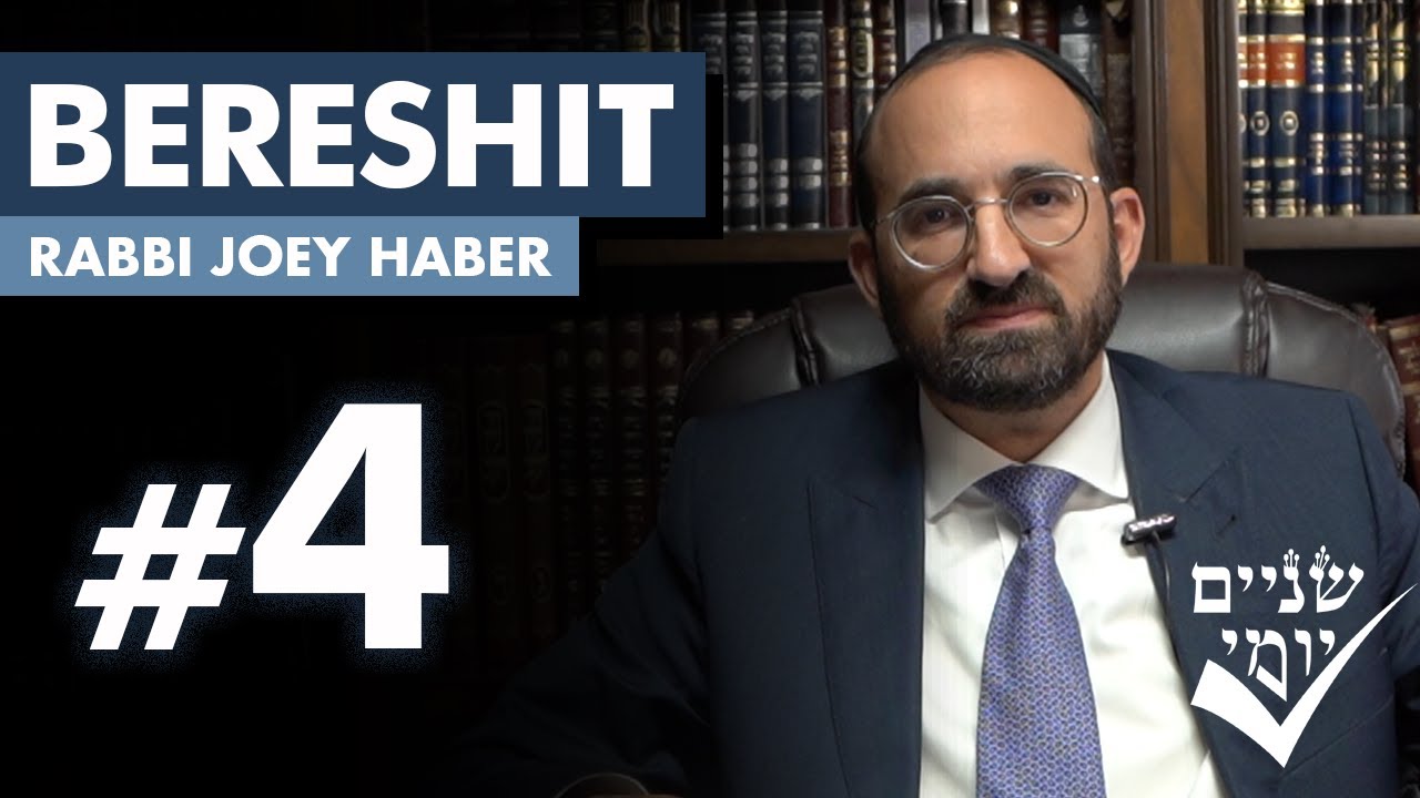 Shnayim Yomi - Bereshit - R'vi'i - #4 - Rabbi Joey Haber