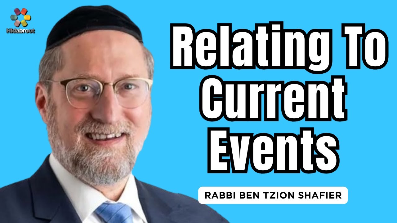 A Perspective on the Current Times - Rabbi Ben Tzion Shafier