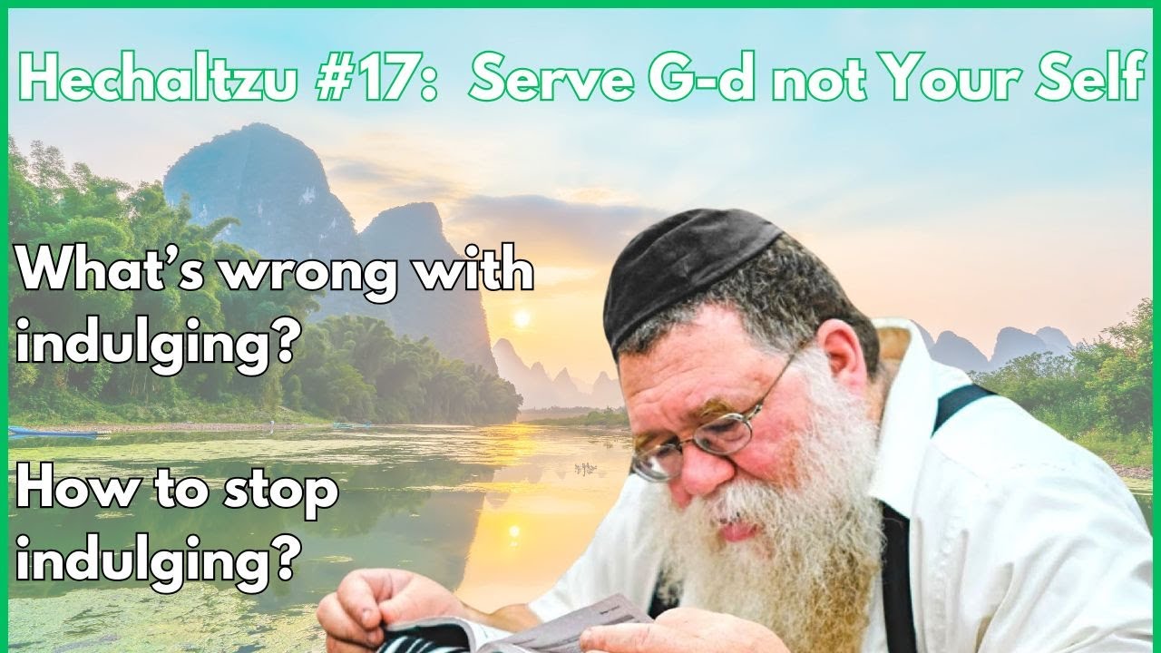 Hechaltzu chptr 13a- Virtue of Serving G-d w Discipline, Serve G-d not yourself - RC Dalfin