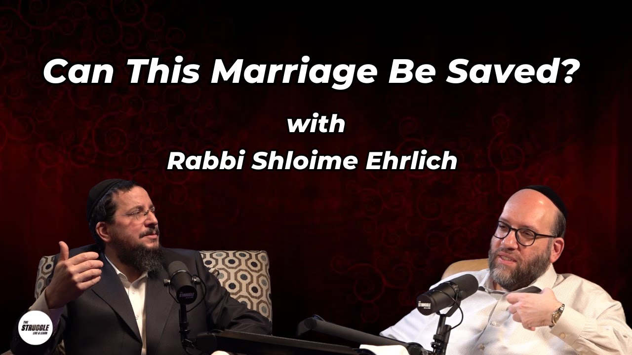 The Struggle Podcast EP2 - Rabbi Shloime Ehrlich #mentalhealth #marriage #divorce #therapy #podcast