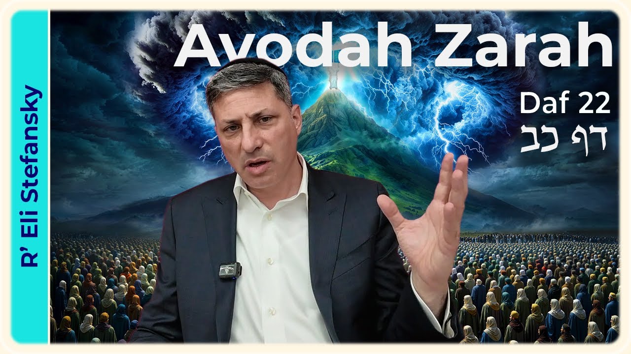 Daf Yomi Avodah Zarah Daf 22 by R’ Eli Stefansky