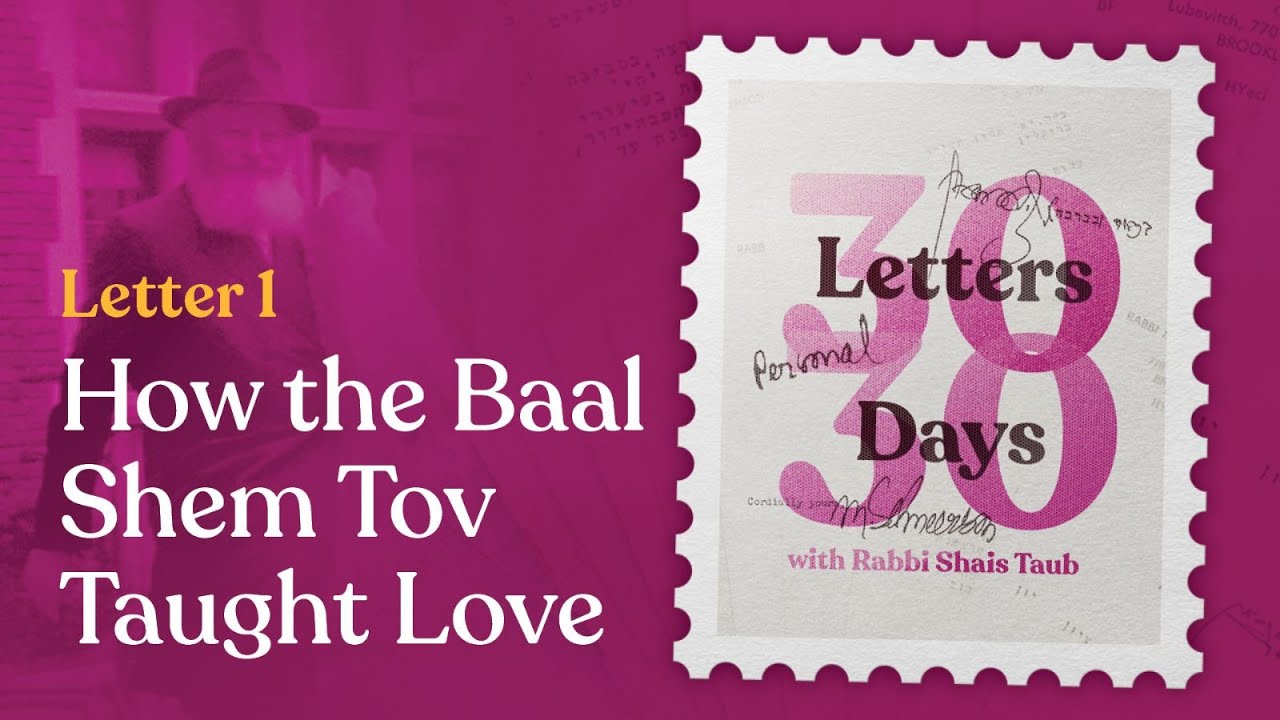 How the Baal Shem Tov Taught Love | Letter #1 of 30 Letters in 30 Days
