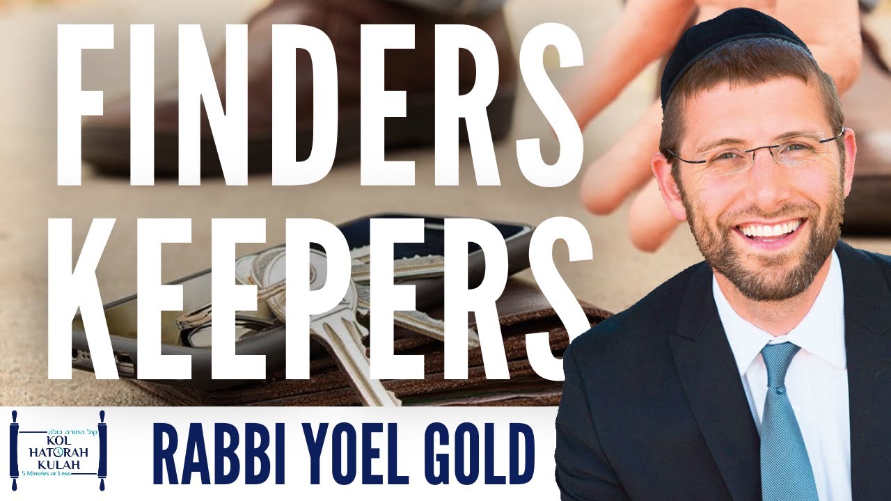 Finder's Keepers - Rabbi Yoel Gold | Mussar