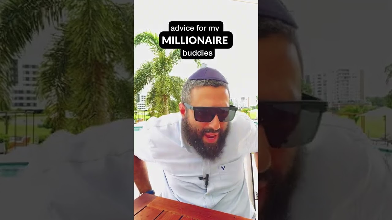 Advice for my millionaire buddies.