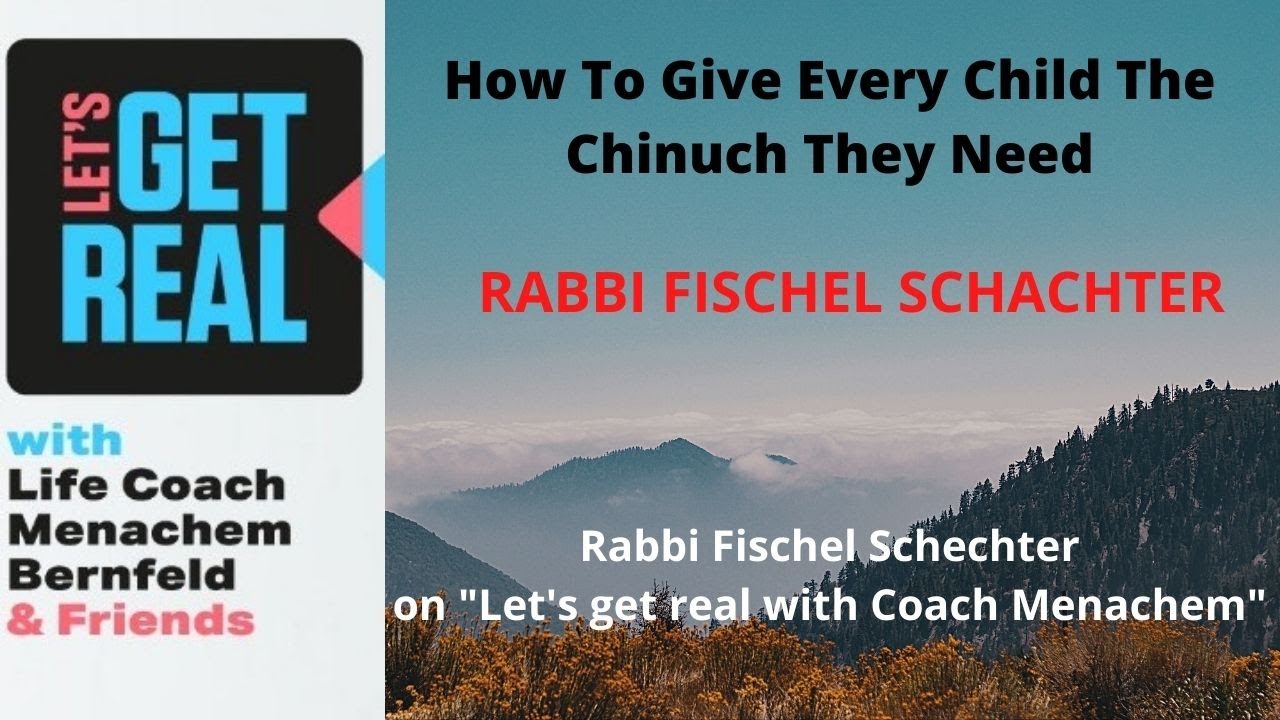 How to Give Every Child The Chinuch They Need: Rabbi Fischel Schachter