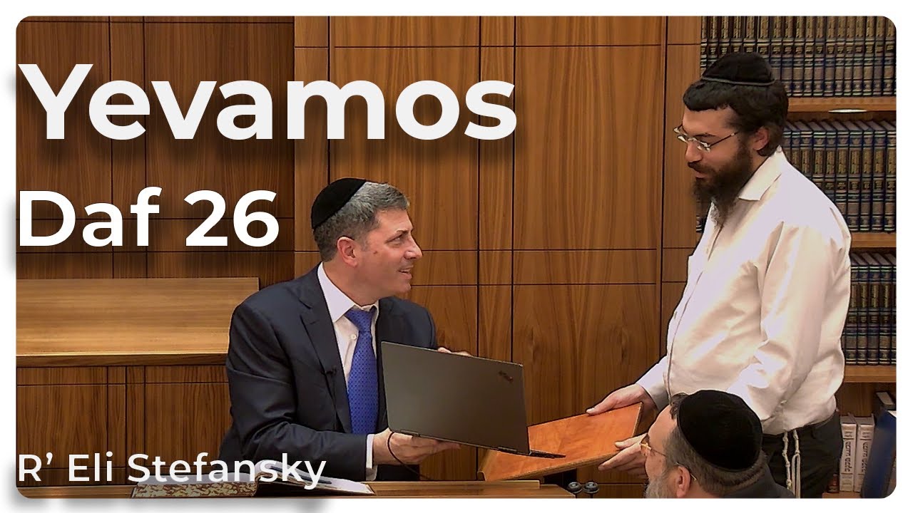Daf Yomi Yevamos Daf 26 by R’ Eli Stefansky