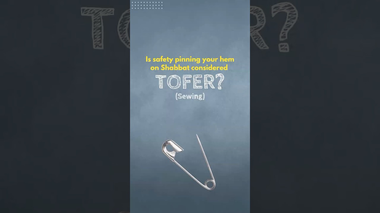 Tofer (Sewing) - Breaking Down the 39 Melachot