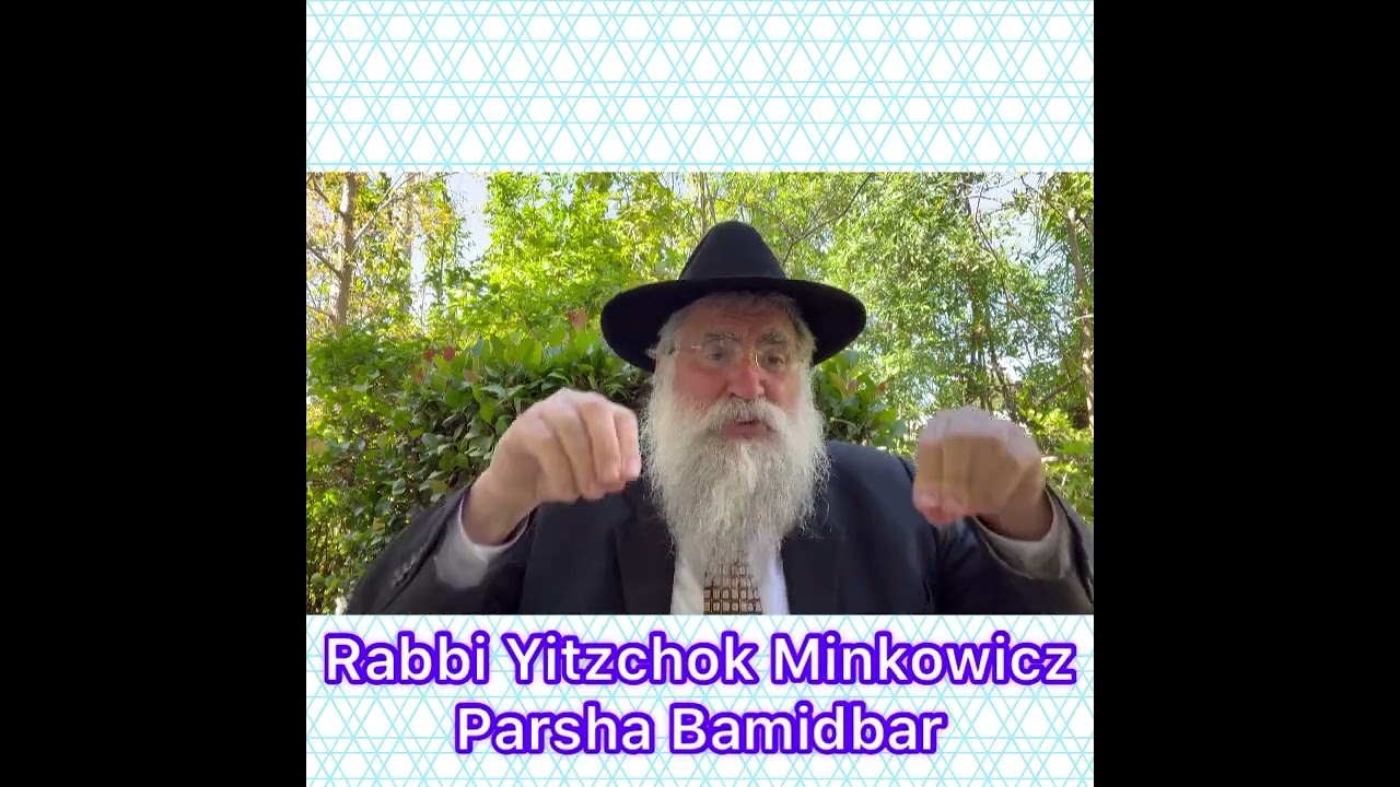 Rabbi Yitzchok Minkowicz Weekly Torah Lesson Parsha Bamidbar