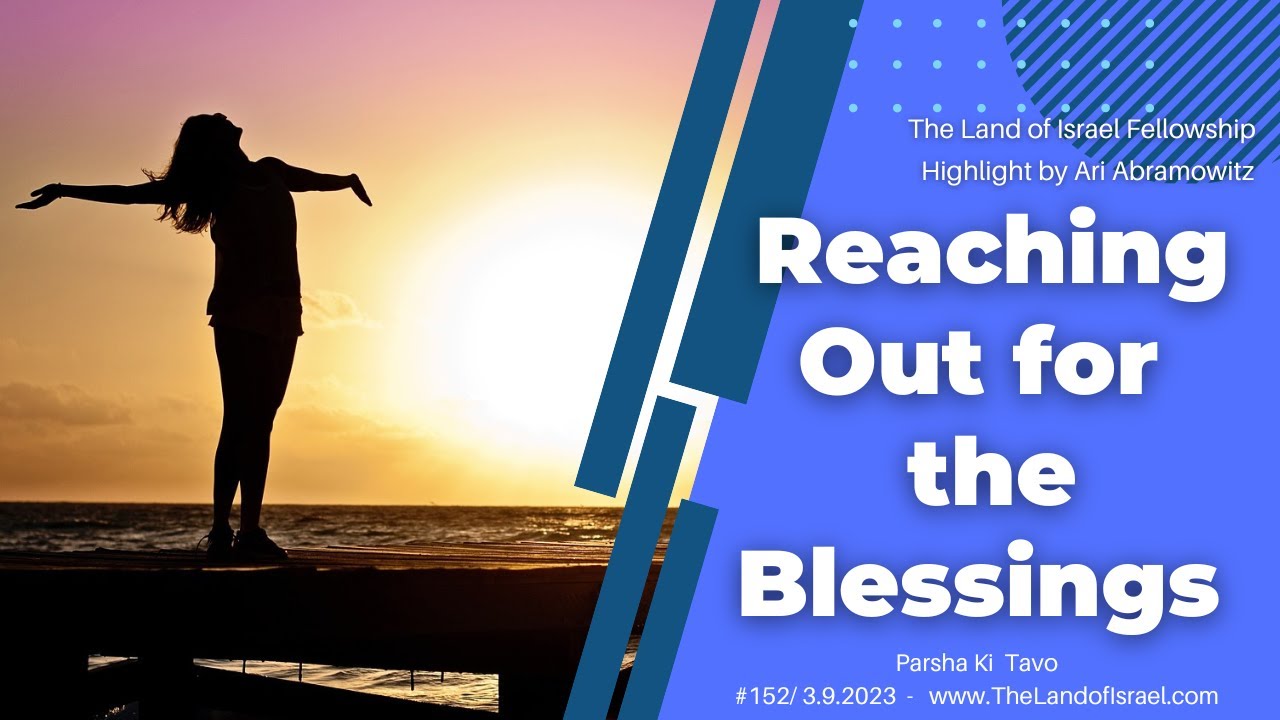 Reaching Out for the Blessings - Ari Abramowitz: The Land of Israel Fellowship