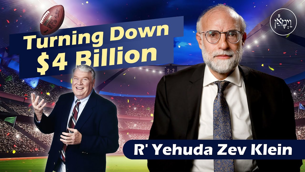 Turning Down $4 Billion | Rabbi Yehuda Zev Klein