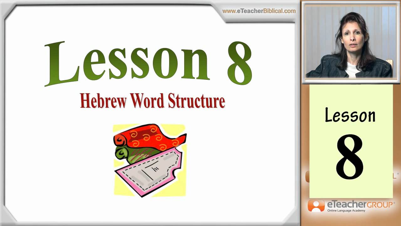 Learn Biblical Hebrew - lesson 8 - Hebrew Word Structure | by eTeacherBiblical.com