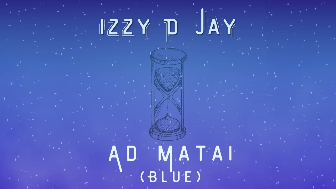 iZZy D JaY - Ad Matai (Blue)