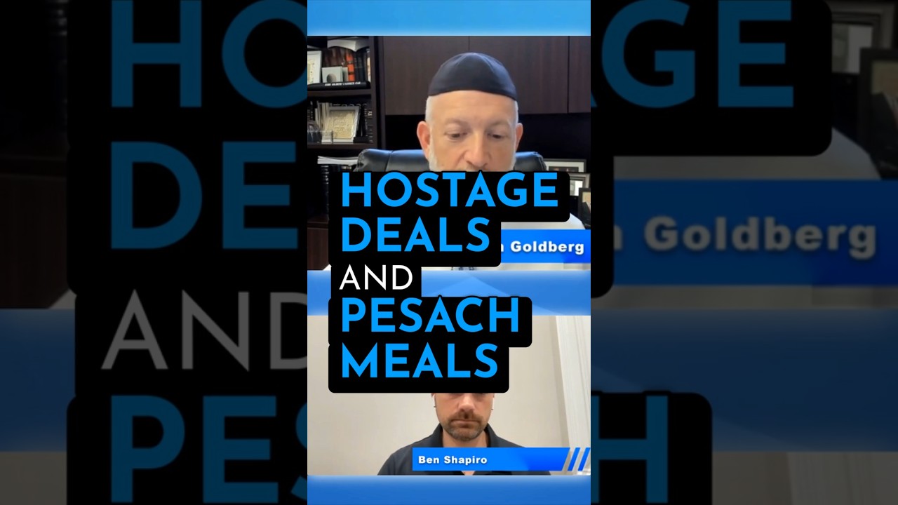 HOSTAGE DEALS and PESACH MEALS (ft. @BenShapiro )