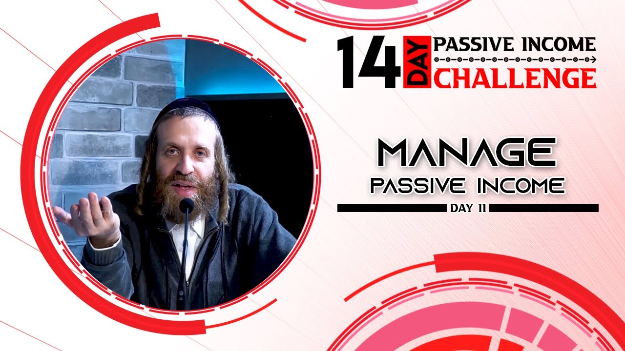 Day 11 of The 14-day Passive Income Challenge - Manage the Managers - Chaim Ekstein