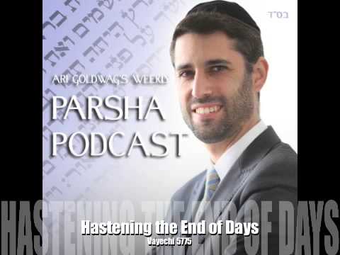 Vayechi - Hastening the End of Days
