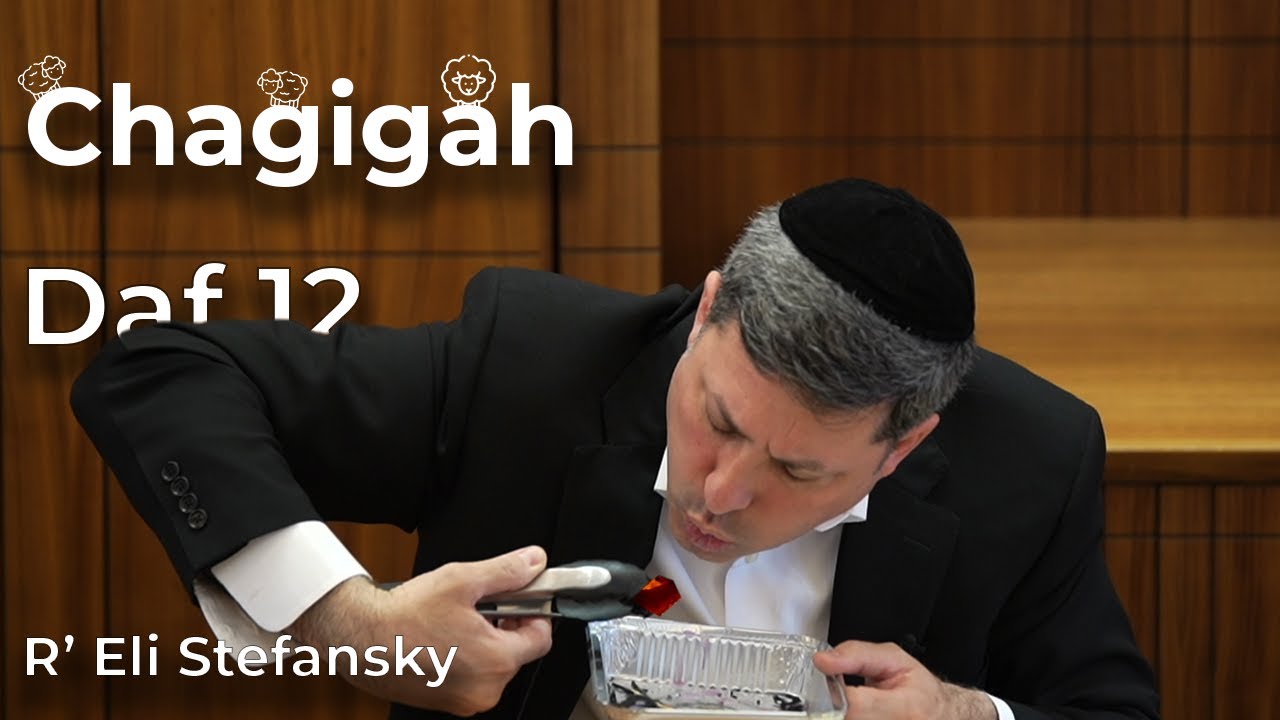 Daf Yomi Chagigah Daf 12 by R’ Eli Stefansky