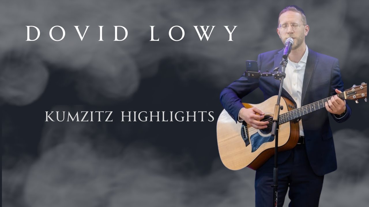 Dovid Lowy- Highlights From A Kumzitz in RBS