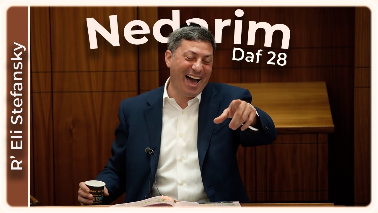 Daf Yomi Nedarim Daf 28 by R’ Eli Stefansky