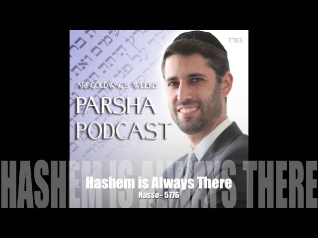 Ari Goldwag - Nasso - Hashem is Always There