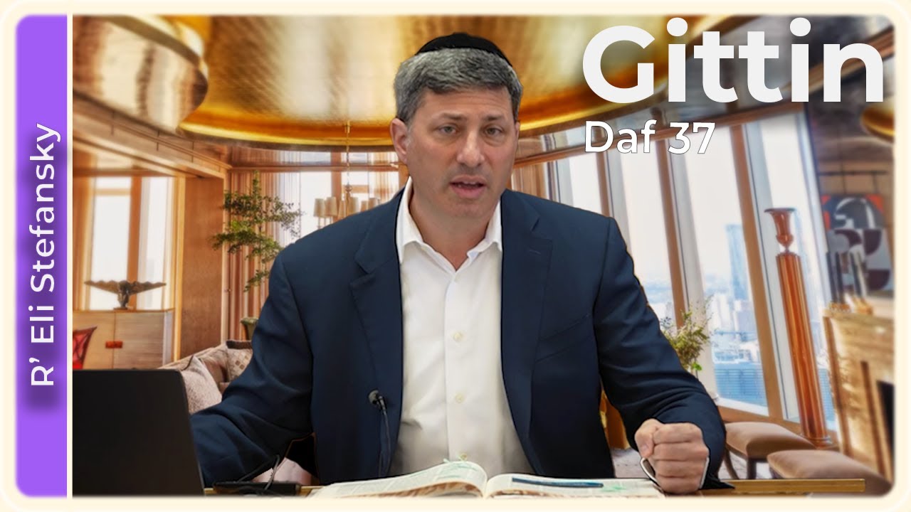 Daf Yomi Gittin Daf 37 by R’ Eli Stefansky