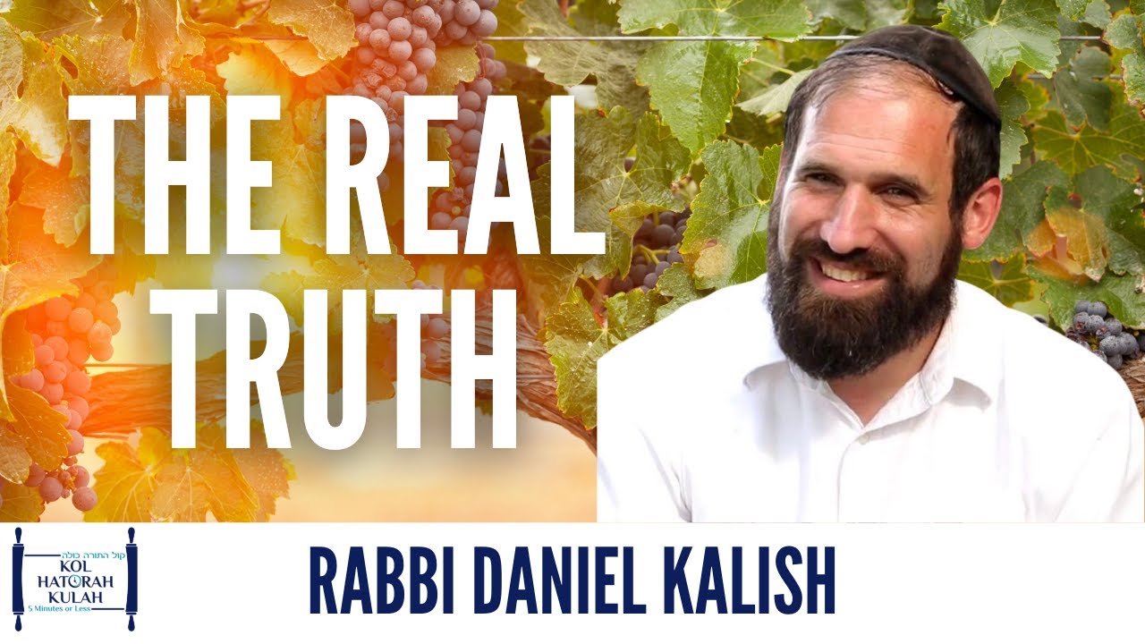 The Real Truth - Rabbi Daniel Kalish