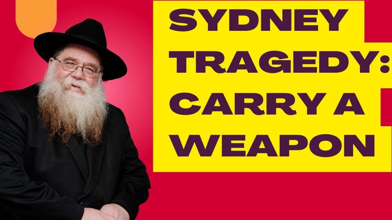Sydney Massacre 2025: Protect Yourself, Prayer Helps, Be Real - Rabbi Chaim Dalfin