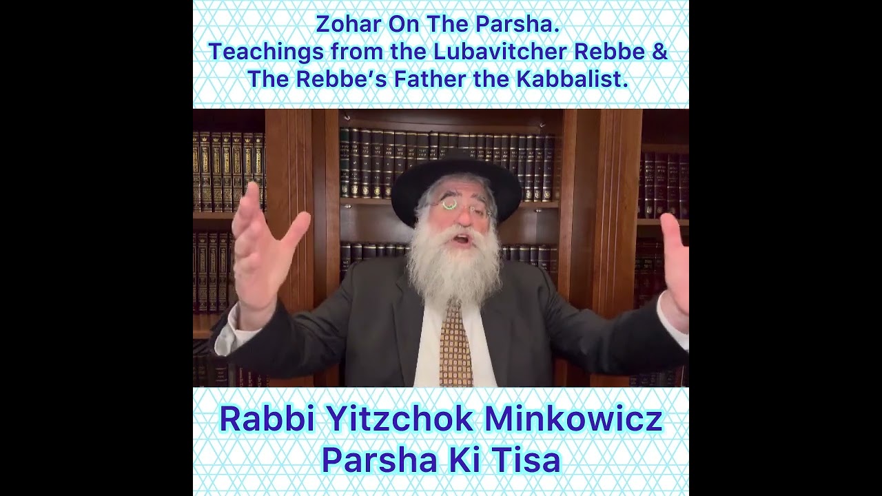 Zohar Parsha Ki Tisa. Lubavitcher Rebbe & Rebbe’s Father Kabbalist. By Rabbi Yitzchok Minkowicz