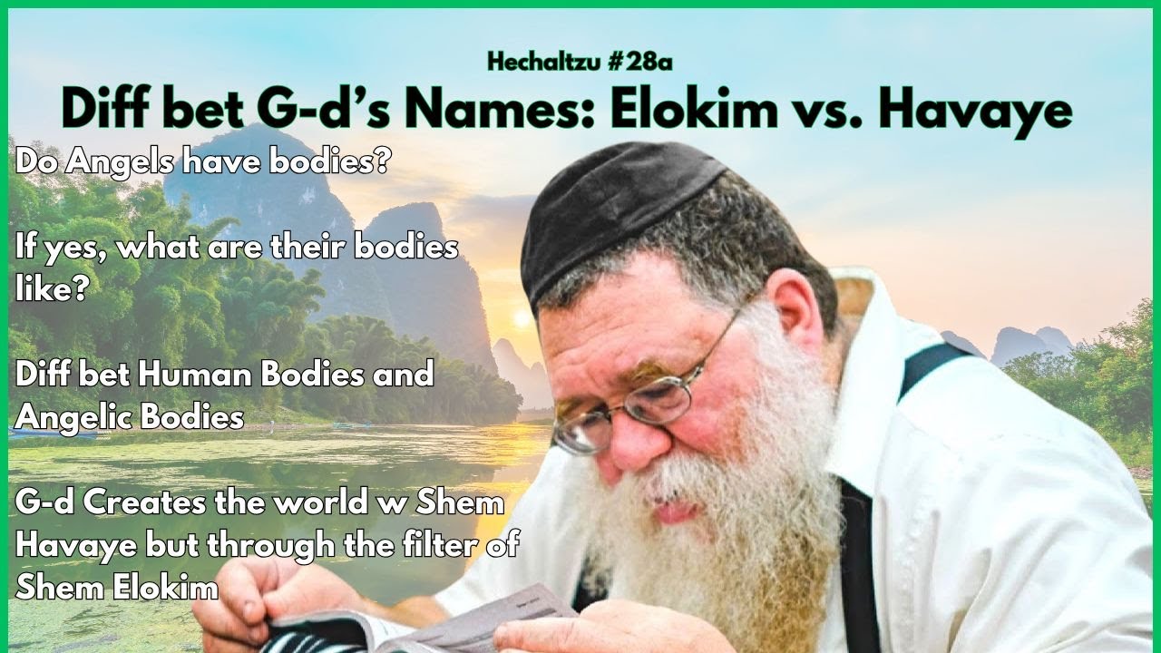 Hechaltzu chptr 18b- Diff bet G-d's Holy Name Elokim and Yud Kei Vav Kei - Rabbi Chaim Dalfin