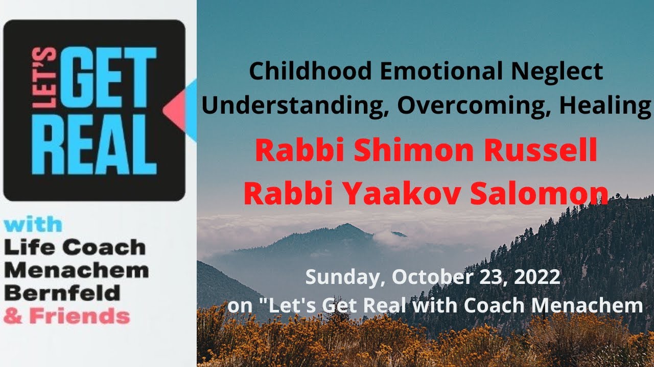 Emotional Neglect, Understanding Overcoming, Healing the cycle Rabbi Russell and Rabbi Salomon # 119