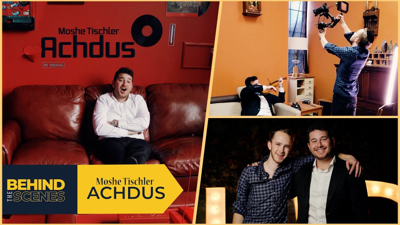 Moshe Tischler Achdus - BEHIND THE SCENES