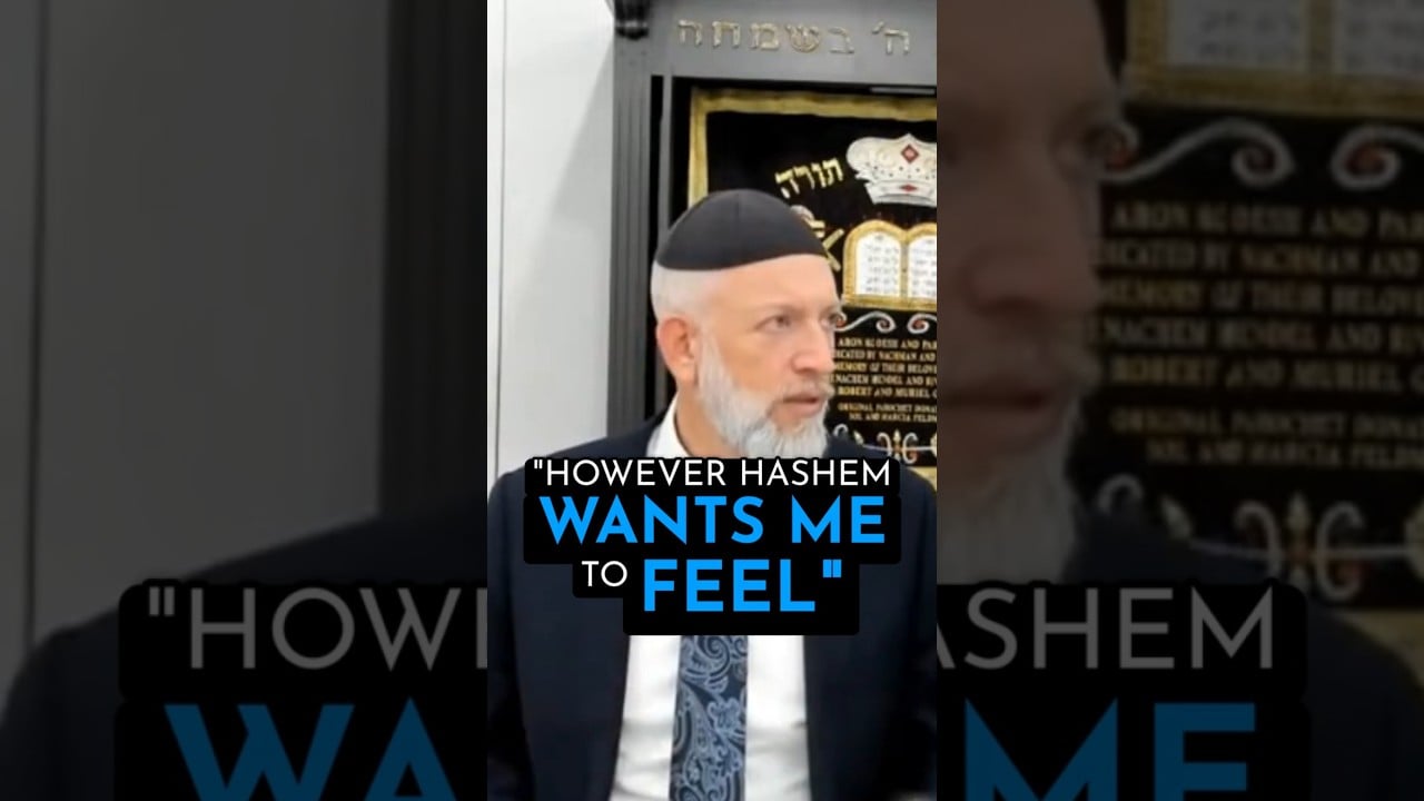 "However Hashem WANTS ME to FEEL"