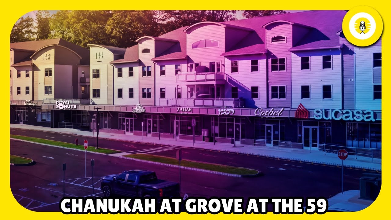 Inside Monsey’s Newest Mall: Grove at the 59 - The Perlowitz Show