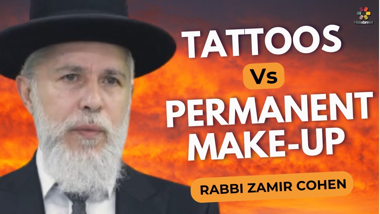 Tattoos Vs Permanent Make-Up: Rabbi Zamir Cohen in English (AI)