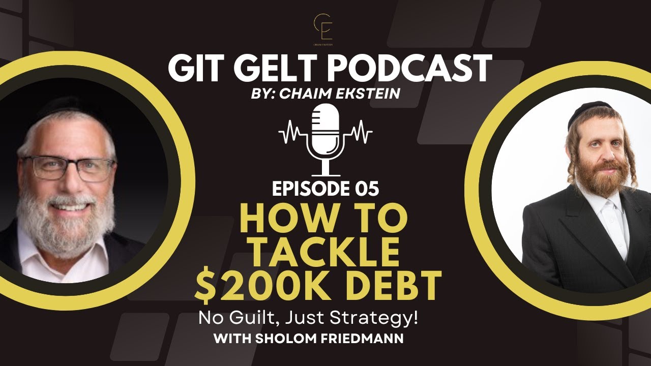 Git Gelt Episode 5: Drowning in Debt? A Step-by-Step Guide to Financial Freedom