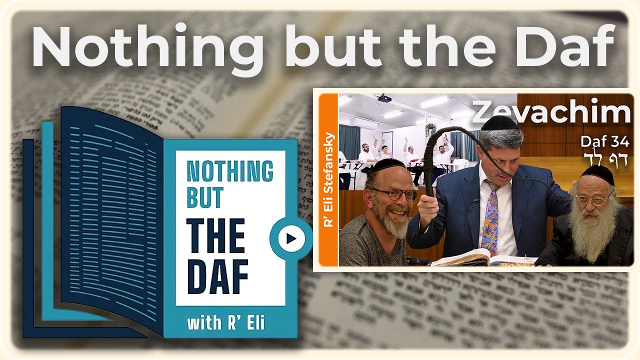 CHAZARAH - Zevachim Daf 34 | "Nothing but the Daf" with R' Eli Stefansky
