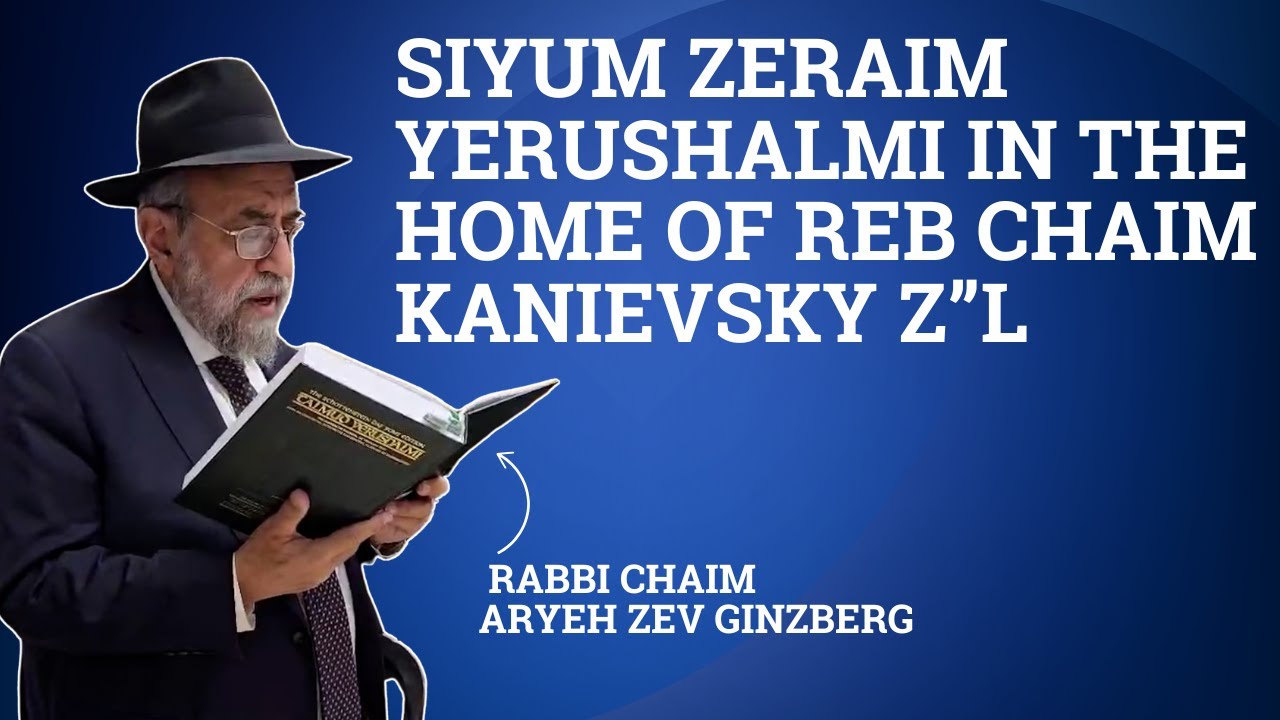 Siyum Zeraim Yerushalmi in the Home of Reb Chaim Z"L