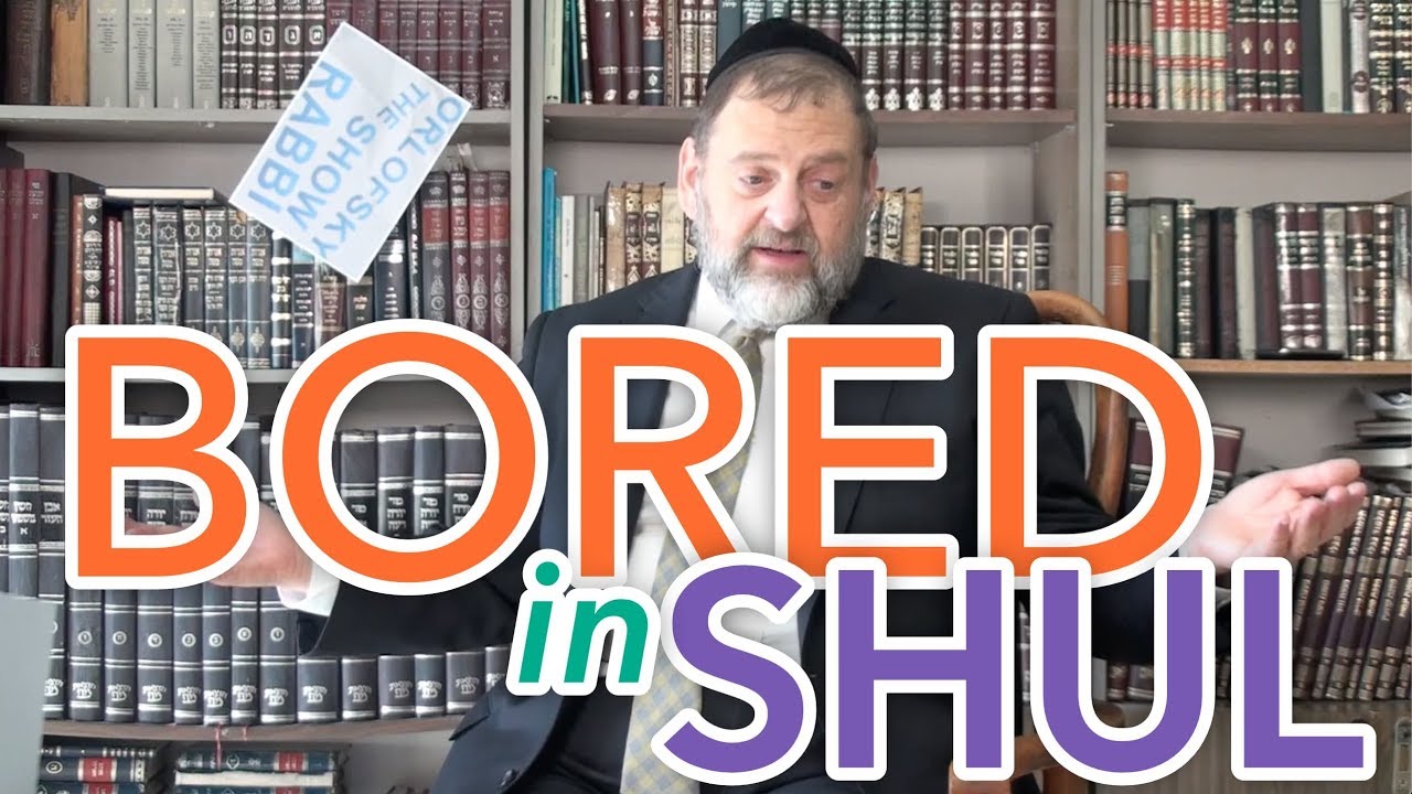 43: Bored in Shul