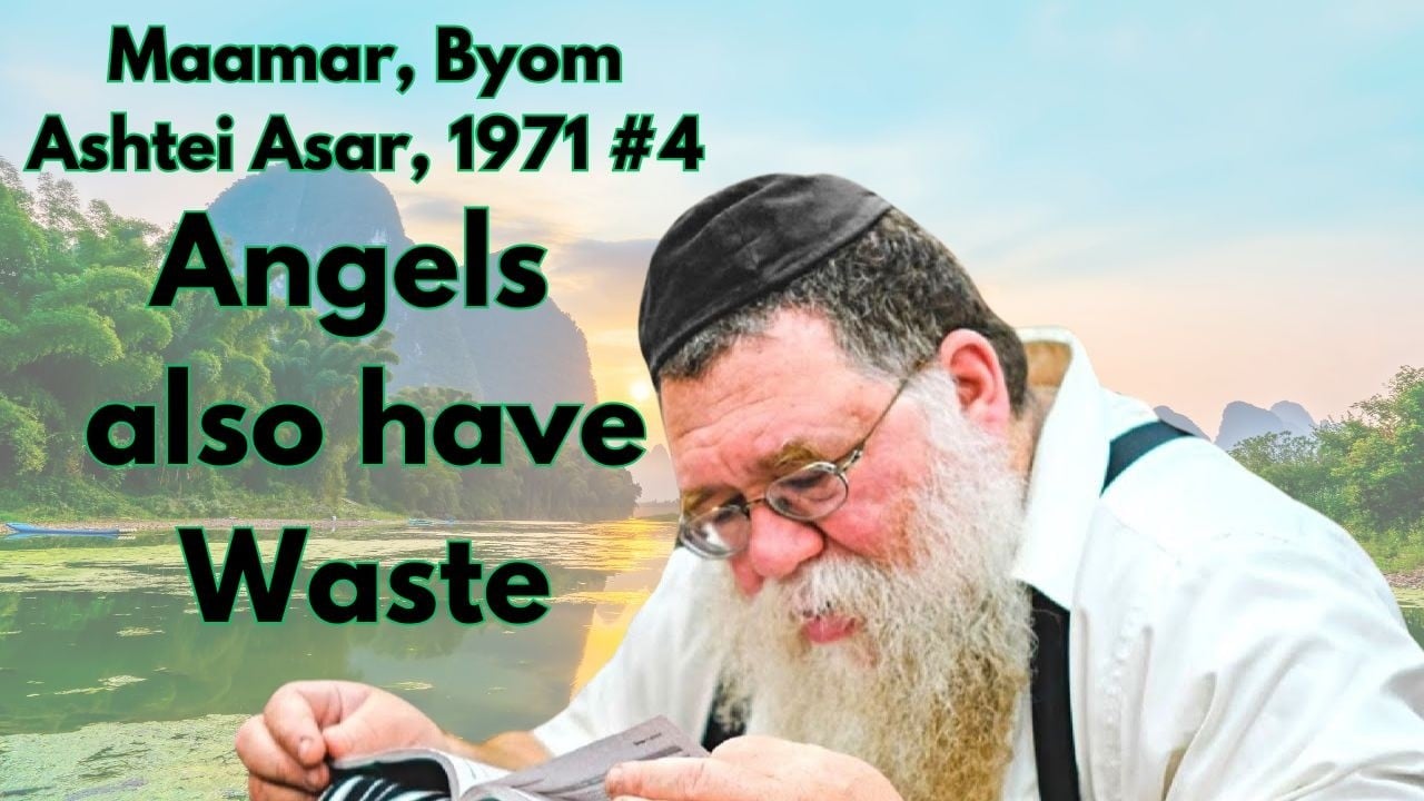 Maamar Byom Ashtei 1971 #4- Angels also have waste, don't use it! Rabbi Chaim Dalfin