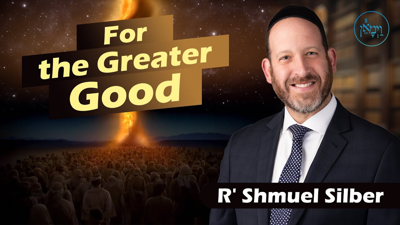 For the Greater Good | Rabbi Shmuel Silber