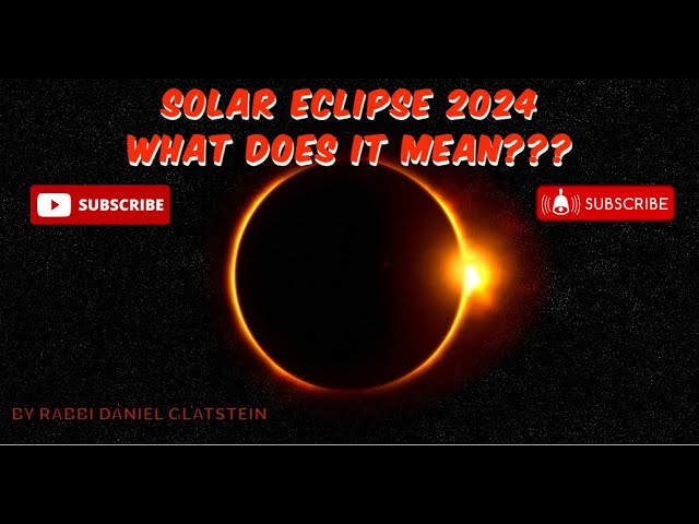 SOLAR ECLIPSE 2024 - WHAT DOES IT MEAN???