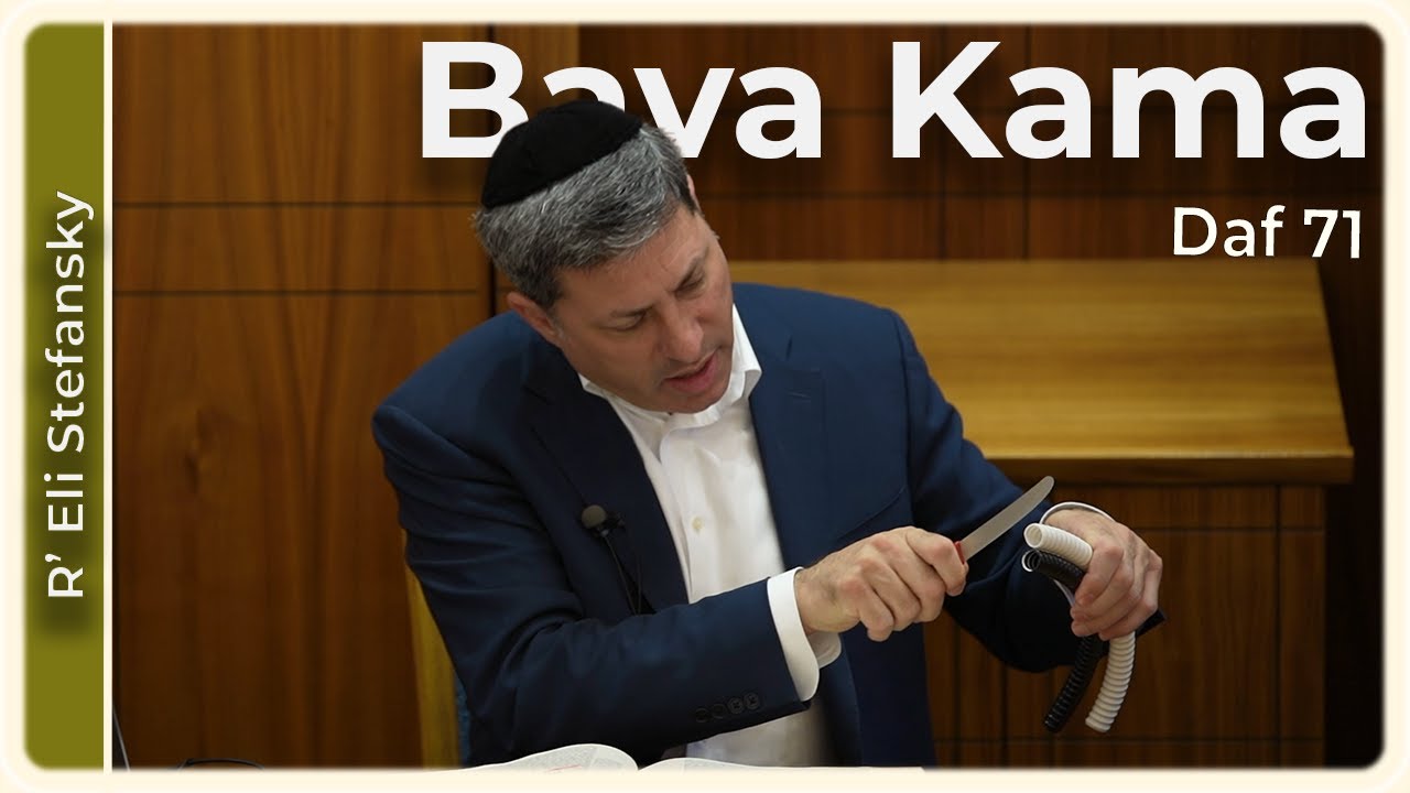 Daf Yomi Bava Kama Daf 71 by R’ Eli Stefansky