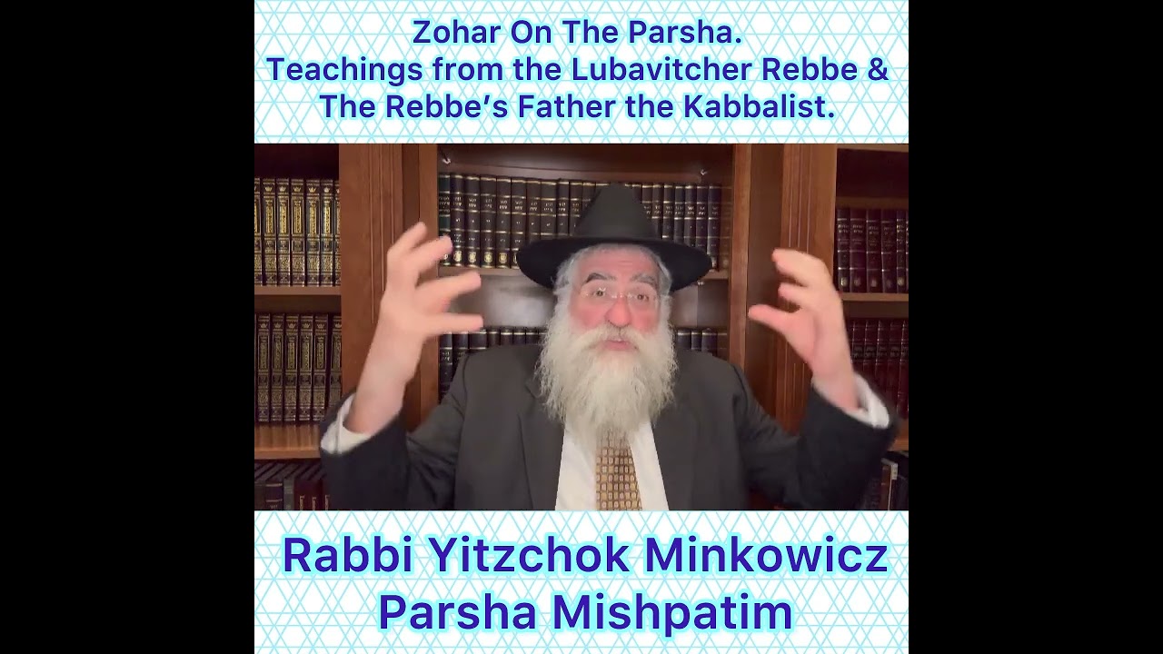 Zohar Parsha Mishpatim. Lubavitcher Rebbe & Rebbe’s Father Kabbalist. By Rabbi Yitzchok Minkowicz