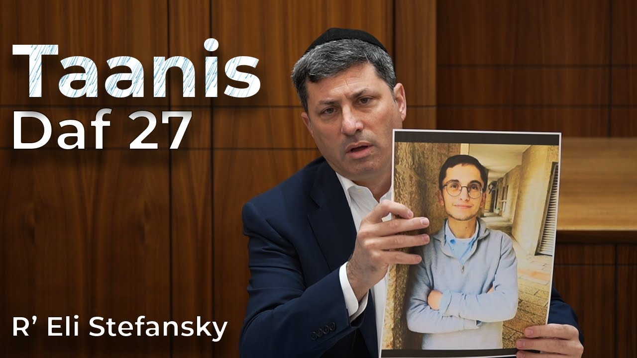Daf Yomi Taanis Daf 27 by R’ Eli Stefansky